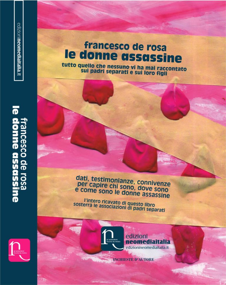 “Le donne assassine” il libro/inchiesta di Francesco de Rosa sui padri separati
